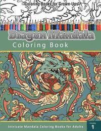 bokomslag Coloring Book For Grown-Ups: Dragon Mandala Coloring Book