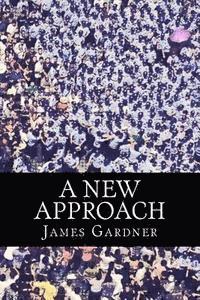 James Gardner - A New Approach, Häftad