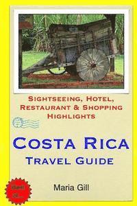 bokomslag Costa Rica Travel Guide: Sightseeing, Hotel, Restaurant & Shopping Highlights