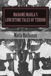 bokomslag Madame Marla's Lunchtime Tales of Terror: Fast Food For Festering Souls