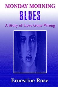 bokomslag Monday Morning Blues: A Story of Love Gone Wrong