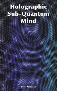 bokomslag Holographic Sub-Quantum Mind