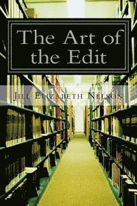 Jill Elizabeth Nelson - The Art of the Edit: Shaping and Sculpting Your Manuscript, Häftad