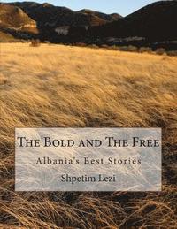 bokomslag The Bold and The Free: Albania's Best Stories