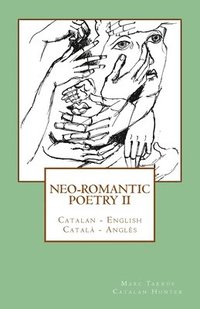 bokomslag Neo-romantic Poetry Vol. II: Catalan - English / Català - Anglès