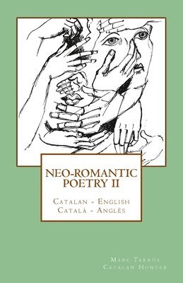 Neo-romantic Poetry Vol. II: Catalan - English / Català - Anglès 1