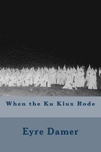 bokomslag When the Ku Klux Rode