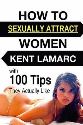 bokomslag How to Sexually Attract Women