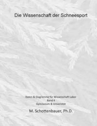 bokomslag Die Wissenschaft der Schneesport: Band 4: Daten & Diagramme für Wissenschaft Labor