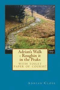 Adrian's Walk: Roughin It in the Peaks 1