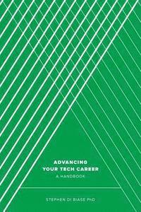 bokomslag Advancing Your Tech Career: A Handbook