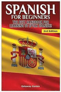 bokomslag Spanish for Beginners: The best handbook for learning to speak Spanish!