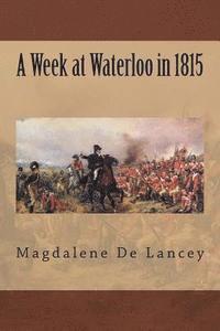 bokomslag A Week at Waterloo in 1815