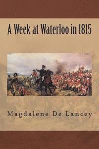 Magdalene De Lancey - A Week at Waterloo in 1815, Häftad