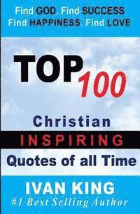 Ivan King - Top 100 Christian Quotes of All time, Häftad