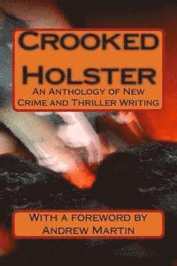 bokomslag Crooked Holster: An Anthology of Crime Writing