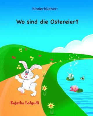 Sujatha Lalgudi - Kinderbucher: Wo sind die Ostereier?: Ostern bilderbuch, Ostern bücher, Frohe Ostern, Ostern für kinder, Osterhase, Osterhasen bilde, Häftad