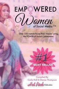 bokomslag Empowered Women of Social Media: Over 100 Women found their Voices in Social Communities