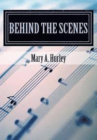 bokomslag Behind the Scenes: A Survival Guide for the "Crazy-Busy" Performing Arts and Entertainment Manager