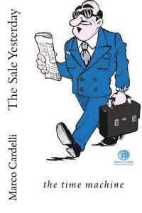 Marco Cardelli - The Sale Yesterday: the time machine, Häftad