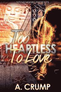 Too Heartless To Love 1