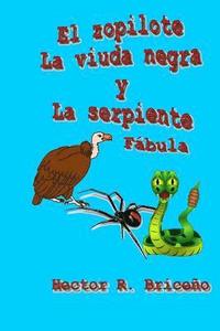 bokomslag El zopilote La viuda negra y La serpiente: Cuento fabulesco ilustrado