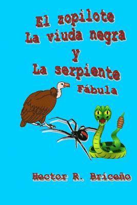 Hector R. Briceno - El zopilote La viuda negra y La serpiente: Cuento fabulesco ilustrado, Häftad. Tillgänglighet: Lägg i varukorg