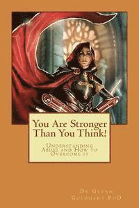 bokomslag You Are Stronger Than You Think!: Understanding Abuse and How to Overcome it