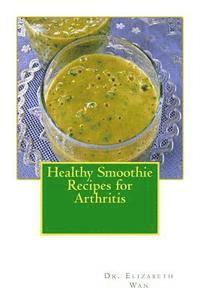 bokomslag Healthy Smoothie Recipes for Arthritis