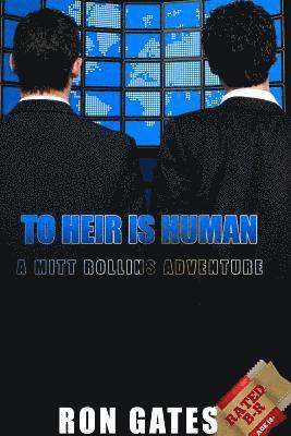 To Heir is Human: A Mitt Rollins Adventure 1