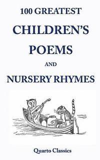 bokomslag 100 Greatest Children's Poems and Nursery Rhymes: Classic Poems for Children from the World's Best-Loved Authors