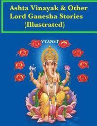 bokomslag Ashta vinayak and other Lord Ganesha Stories (Illustrated): Tales from Indian Mythology