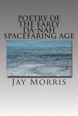 bokomslag Poetry of the Early Da-Nah Spacefaring Age