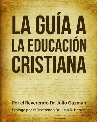 bokomslag La Guía a La Educación Cristiana