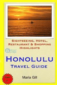 bokomslag Honolulu Travel Guide: Sightseeing, Hotel, Restaurant & Shopping Highlights