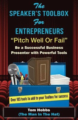 bokomslag The Speakers Toolbox for Entreprenuers, Pitch Well or Fail: Pitch Well or Fail