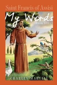 bokomslag Saint Francis of Assisi: My Words Book One