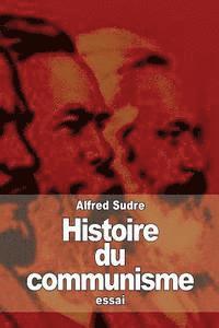 bokomslag Histoire du communisme: Réfutation historique des utopies socialistes