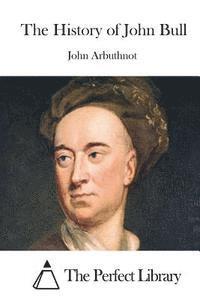 John Arbuthnot, The Perfect Library - The History of John Bull, Häftad