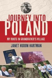 bokomslag Journey Into Poland: My Roots in Grandfather's Village