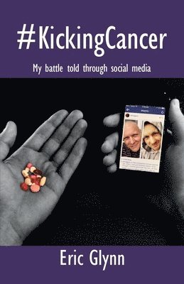 bokomslag #KickingCancer: My Battle Told Through Social Media