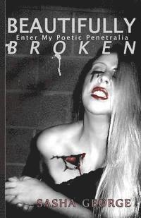 bokomslag Beautifully Broken: enter my poetic penetralia