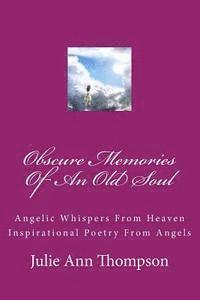 bokomslag Obscure Memories Of An Old Soul: 'Angelic Whispers from Heaven' Poetry from Angels