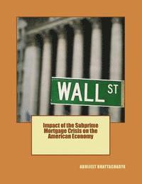 bokomslag Impact of the Subprime Mortgage Crisis on the American Economy