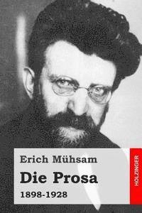Die Prosa: 1898-1928