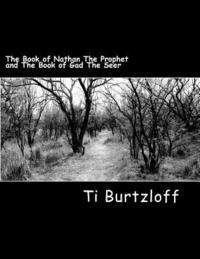Ti Burtzloff - The Book of Nathan The Prophet and The Book of Gad The Seer: The Two Witnesses, Häftad