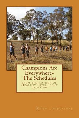 Champions Are Everywhere- The Schedules: from the author of Healthy Intelligent Training 1