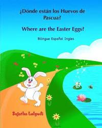 bokomslag ¿Dónde están los Huevos de Pascua? Where are the Easter Eggs?: Spanish English bilingual, Spanish and English book, Spanish English children's books,