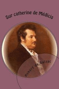 Honore De Balzac, G-Ph Ballin - Sur catherine de Medicis: La comedie humaine, Häftad