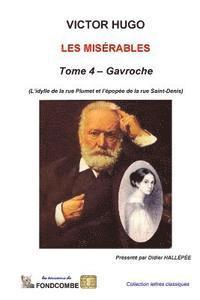 bokomslag Les Misérables - Tome 4 - Gavroche: L'idylle de la rue Plumet et l'épopée de la rue Saint-Denis